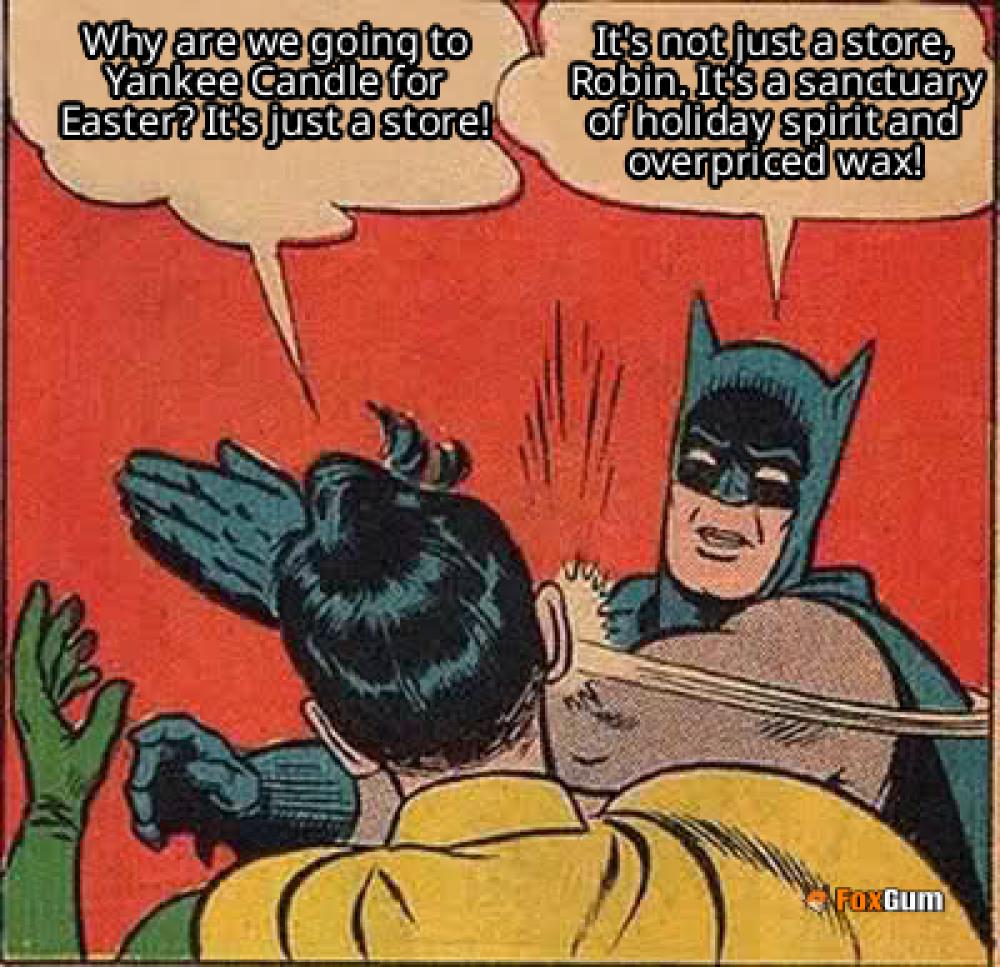 meme about family fun, Yankee Candle, Deerfield, Easter Bunny