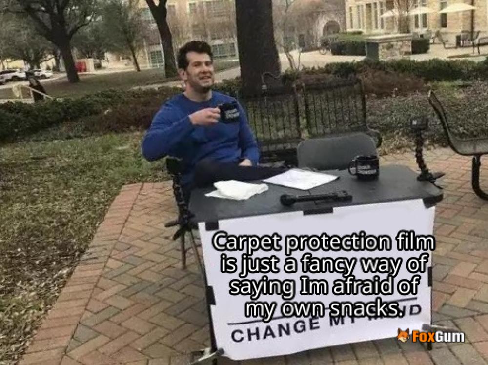meme about carpet protection, easy installation, self-adhesive film, floor shield