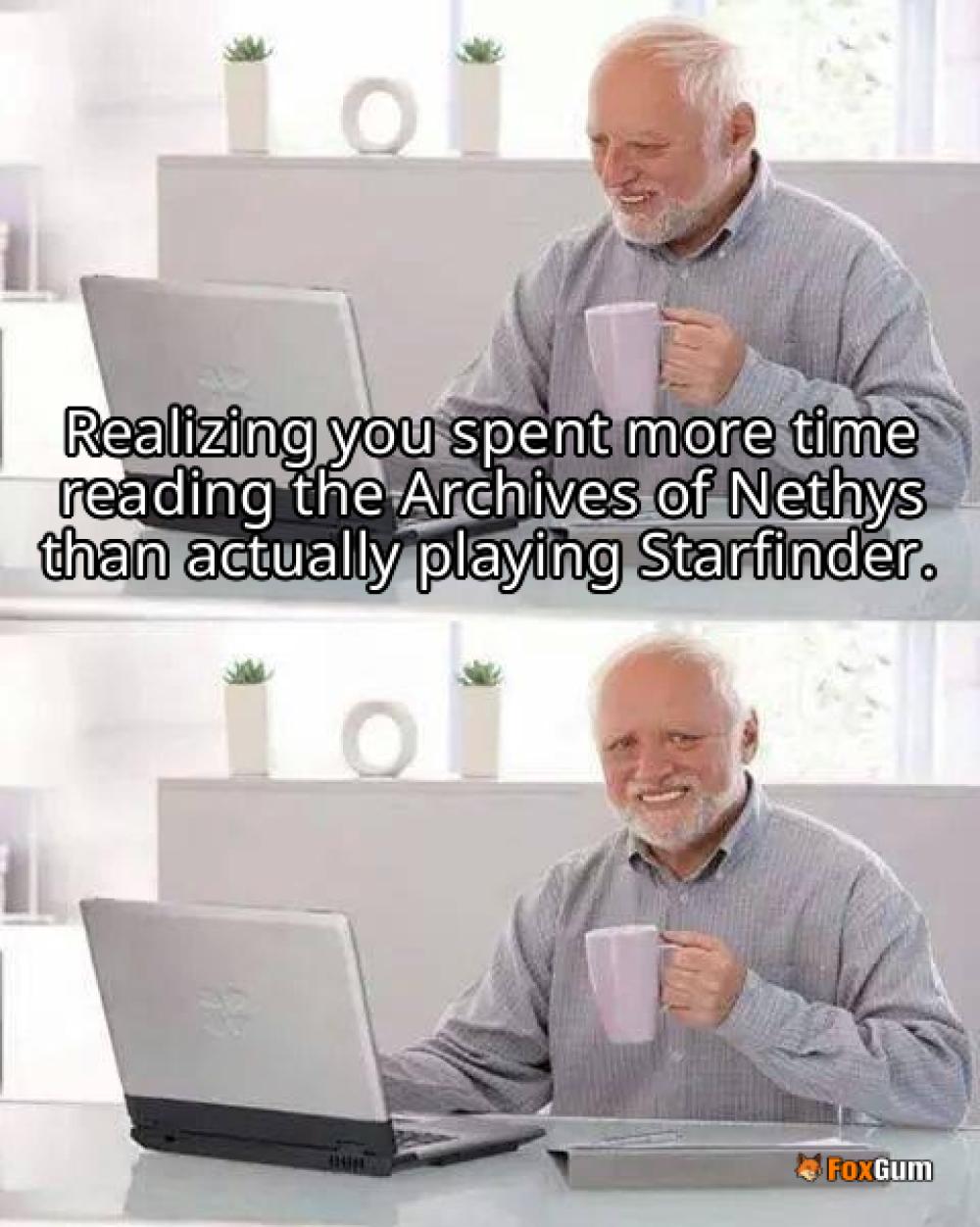 meme about gaming, tabletop, Starfinder, Archives of Nethys