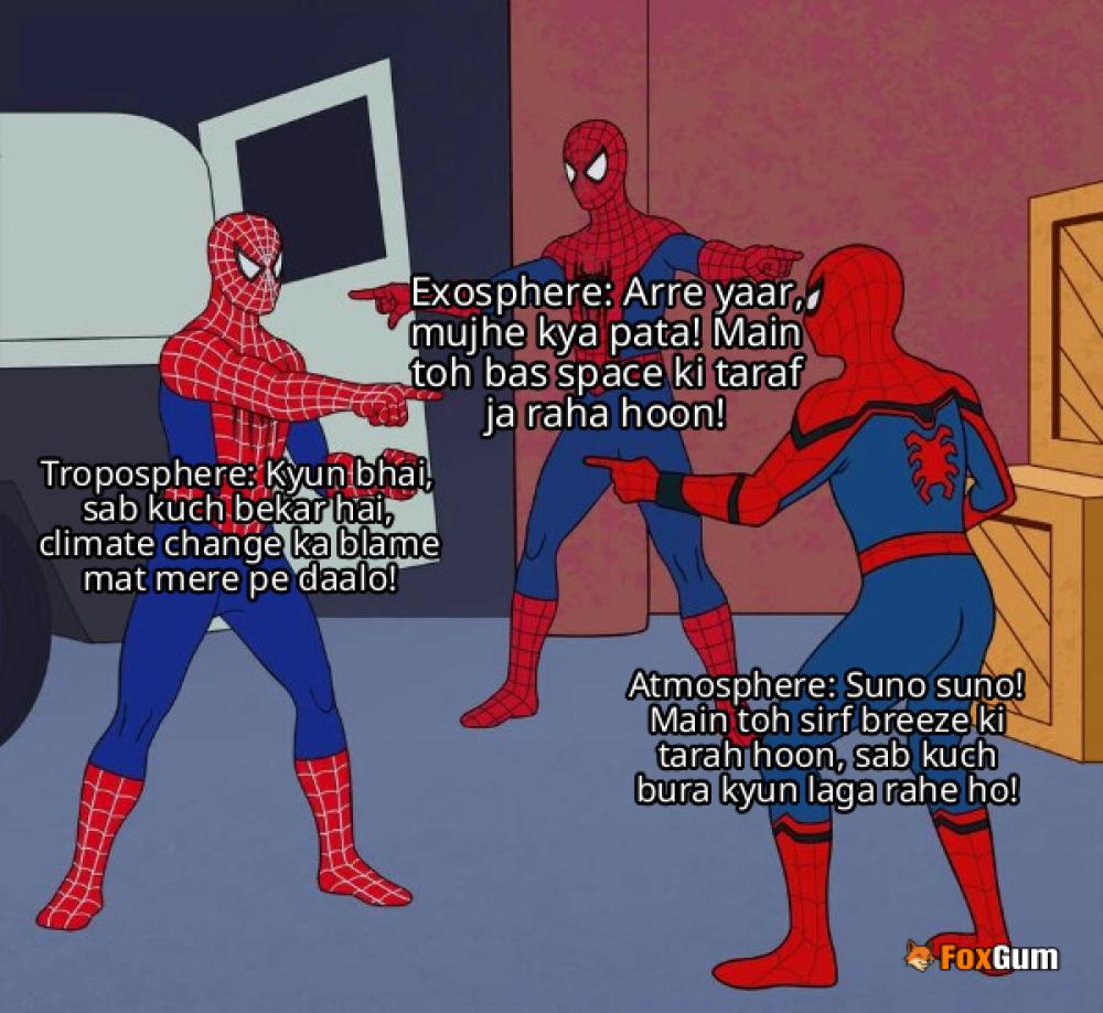 meme about আবহাওয়া, বায়ুমণ্ডল, ট্রপোস্ফিয়ার, এক্সোস্ফিয়ার