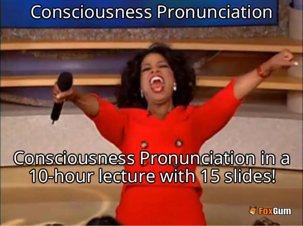 meme about pronunciation, language, awareness, consciousness