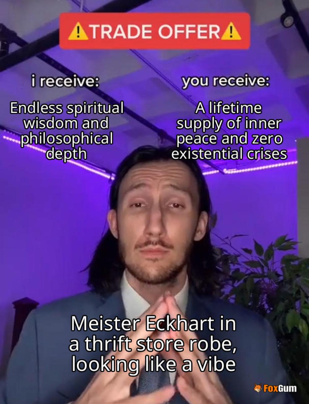 meme about philosophy, spirituality, Meister Eckhart, wisdom