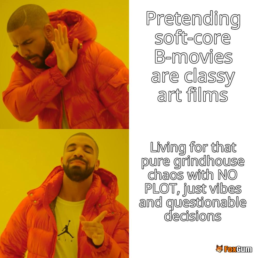 meme about sexploitation, grindhouse, soft-core, B-movies