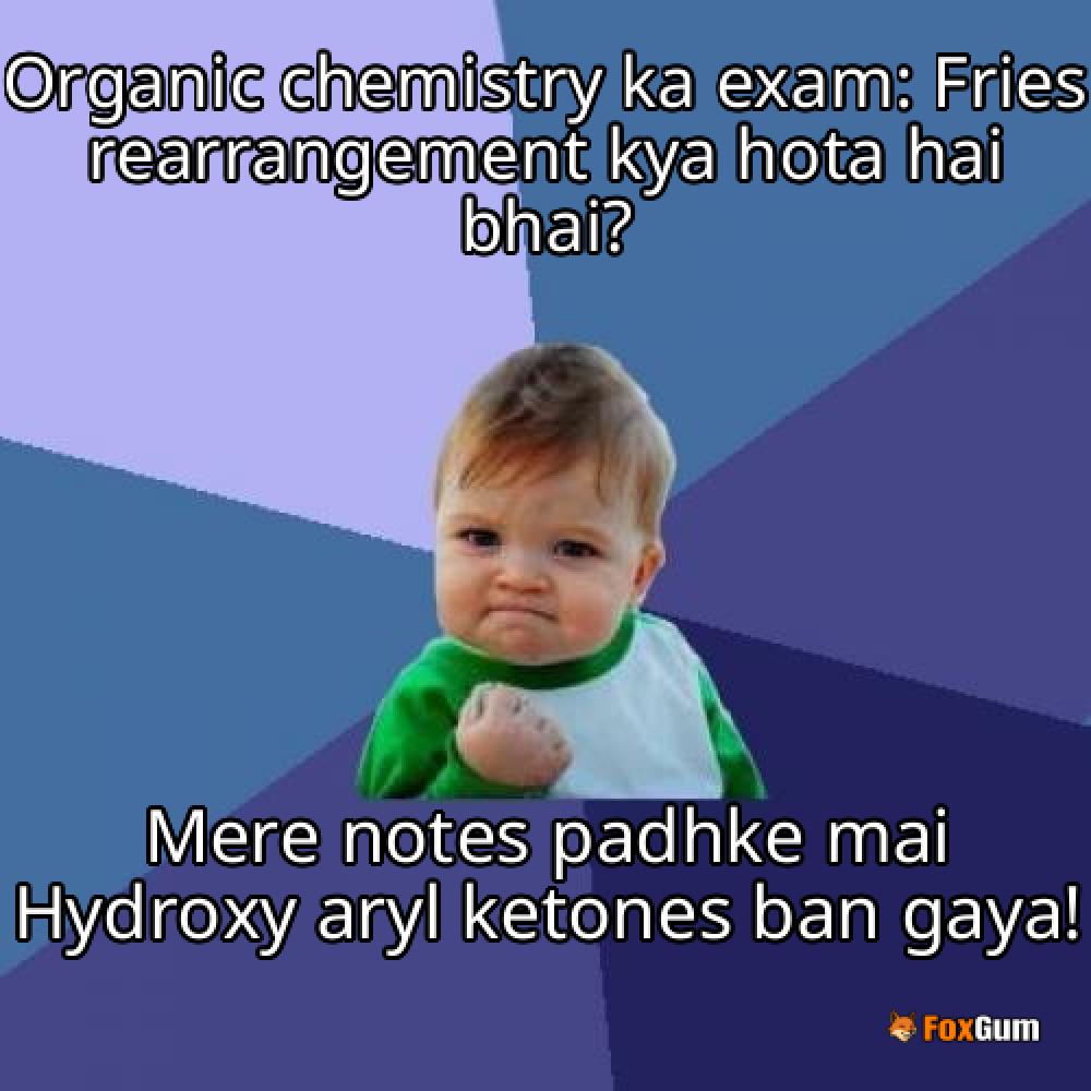 meme about organic chemistry, Fries rearrangement, reaction mechanisms, hydroxy aryl ketones