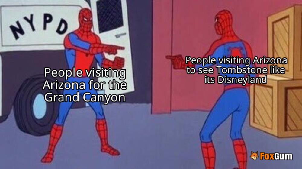 meme about Arizona, attractions, Tombstone, Old West